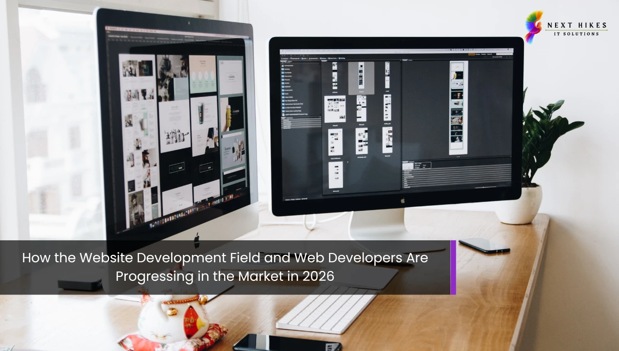 How the Website Development Field and Web Developers Are Progressing in the Market in 2026