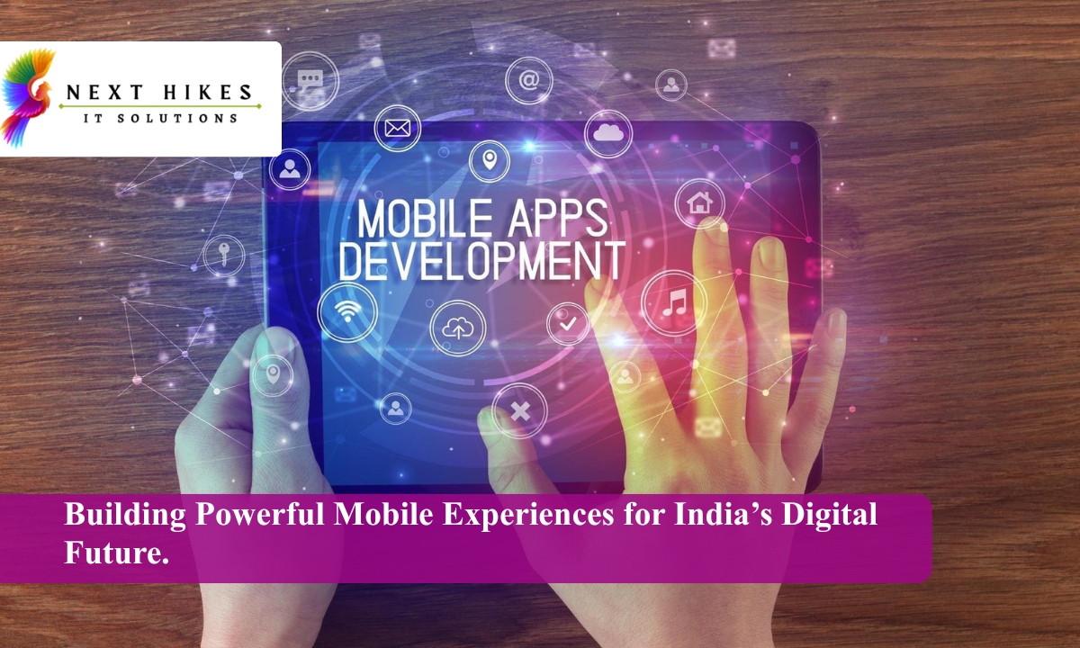 Building Powerful Mobile Experiences for India’s Digital Future.